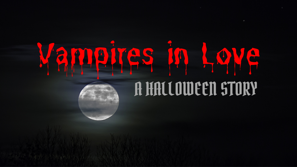 Halloween Story ~ “Vampires in Love”