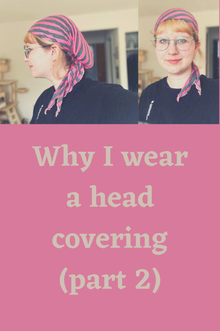 Why I wear a head covering (part 2)